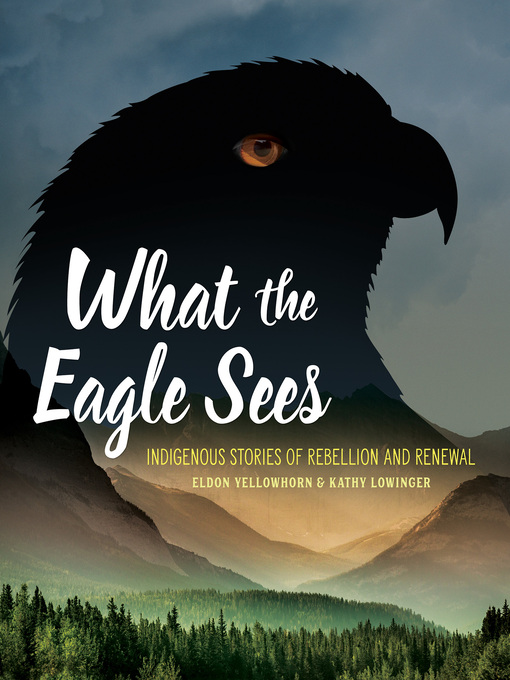 Title details for What the Eagle Sees by Eldon Yellowhorn - Available